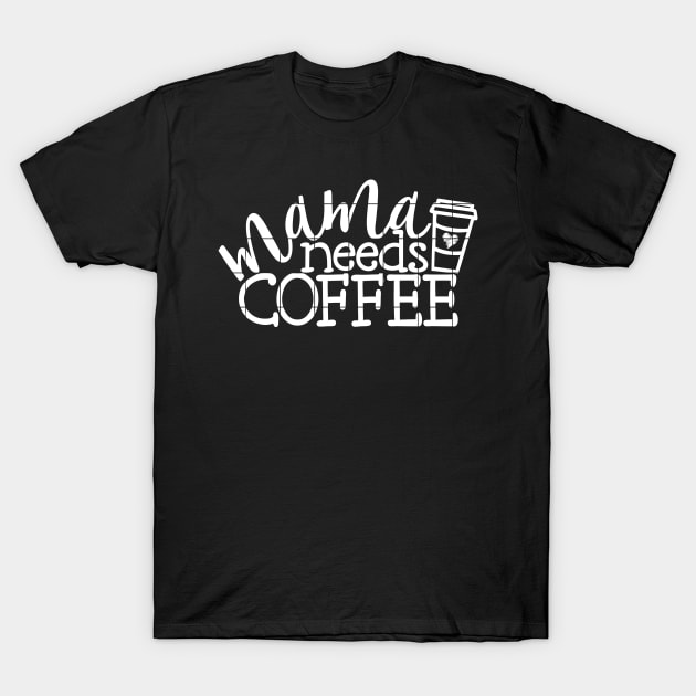 Mama Needs Coffee Lover T-Shirt for Mom Caffeine Tee Weekend T-Shirt by GodiesForHomies